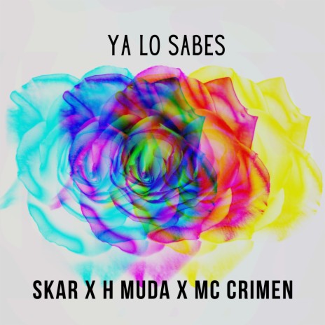 Ya Lo Sabes ft. H Muda & MC CRIMEN | Boomplay Music