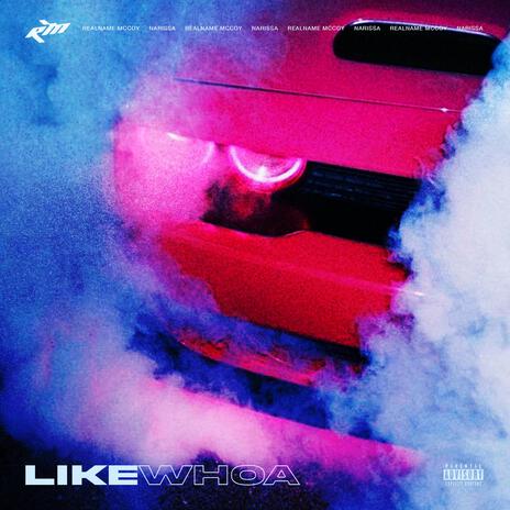 Like Whoa ft. Narissa | Boomplay Music