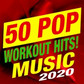 50 Pop Workout Hits! Music 2020