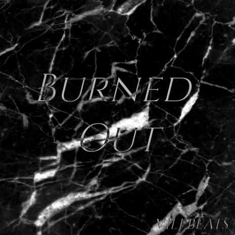 Burned Out | Boomplay Music