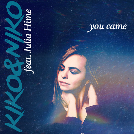 You Came (Extended Version) ft. Julia Hime | Boomplay Music