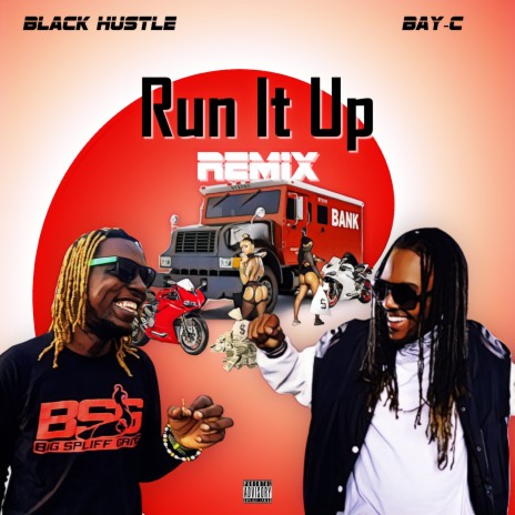 Run It Up Remix ft. Bay-C | Boomplay Music