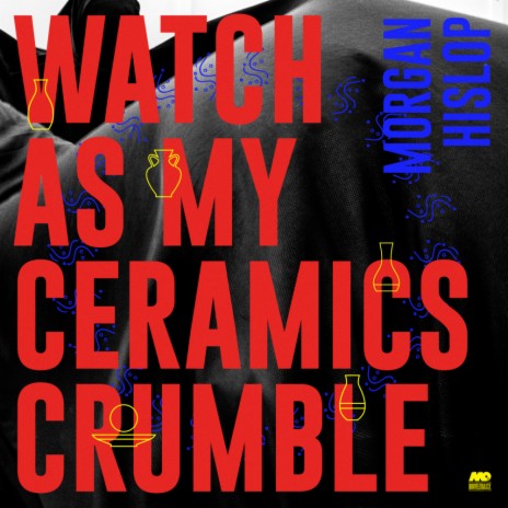 Watch As My Ceramics Crumble (Original Mix) ft. Hairy Hands