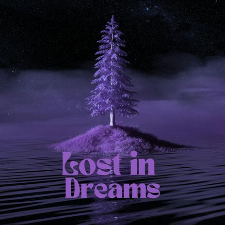 Lost In Dreams | Boomplay Music