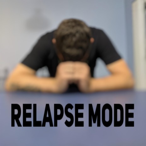 Relapse Mode | Boomplay Music