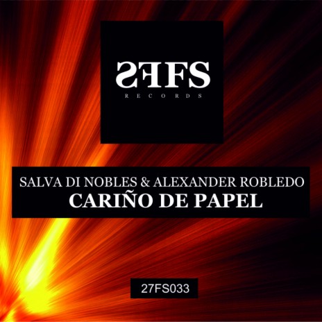 Cariño De Papel (Original Mix) ft. Alexander Robledo | Boomplay Music