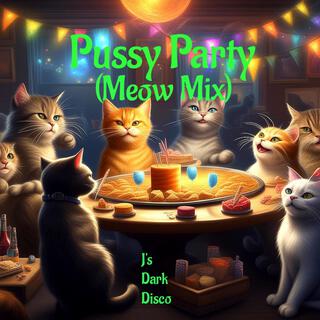 Pussy Party (Meow Mix)