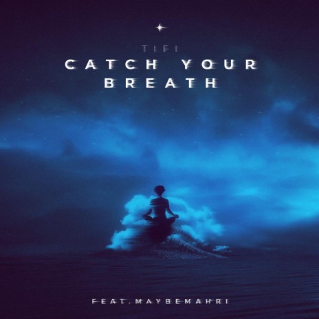 Catch Your Breath ft. Maybemahri | Boomplay Music