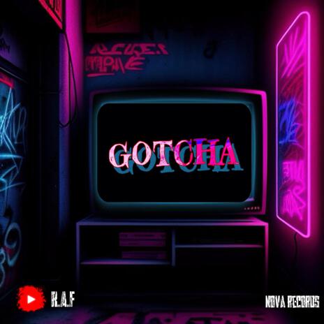 Gotcha | Boomplay Music