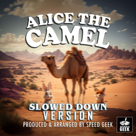 Alice The Camel (Slowed Down Version)