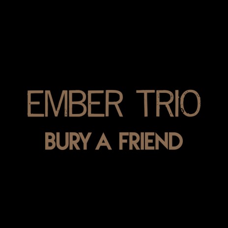 Bury A Friend (Acoustic Mix)