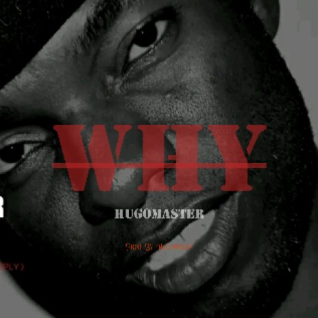 Why | Boomplay Music