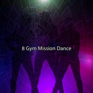 8 Gym Mission Dance