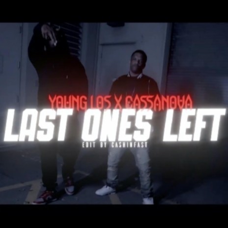 Last Ones Left ft. Young Los | Boomplay Music