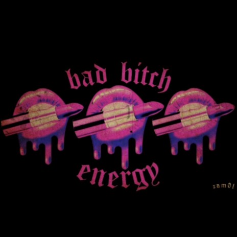 Bad Bitch Energy | Boomplay Music