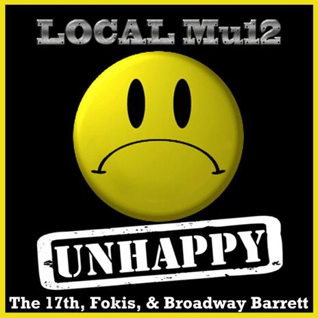 Unhappy (Radio Edit) ft. The 17th, Fokis & Broadway Barrett | Boomplay Music