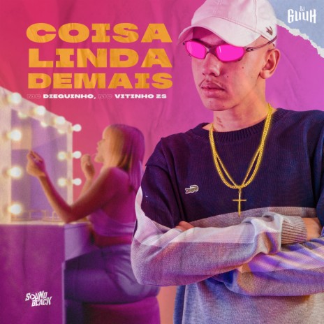 Coisa Linda Demais ft. Mc Vitinho Zs & Mc Dieguinho | Boomplay Music