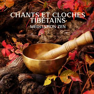 Chants et Cloches Tibétains: Méditation Zen - Relaxation Alpha, Santé et Bien-Être, Réduction du Stress et de l'Anxiété