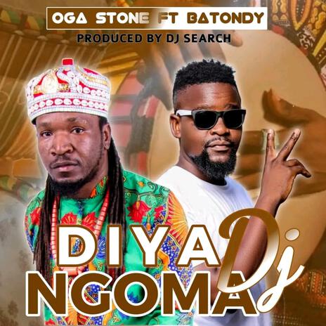 Oga stone Diya Ngoma dj ft. Batondy