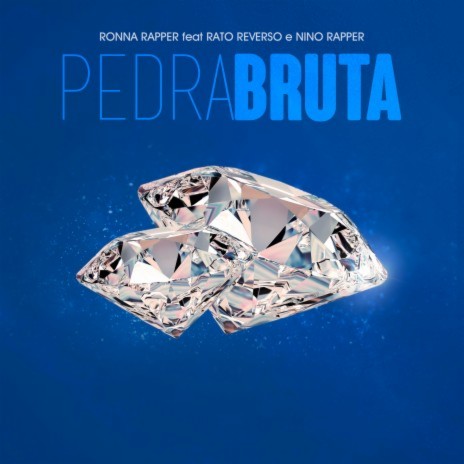 Pedra Bruta ft. Nino Rapper & Rato Reverso | Boomplay Music