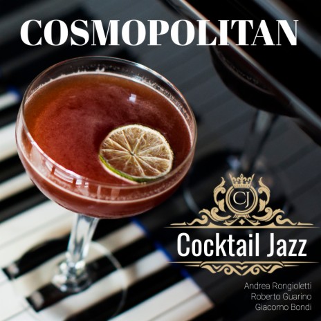 Cocktail Jazz Cosmopolitan ft. Giacomo Bondi & Roberto Guarino | Boomplay Music