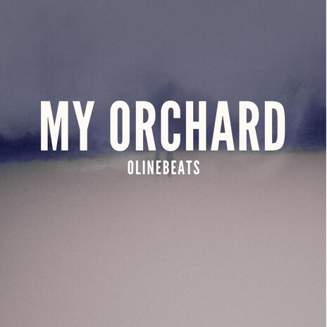 My Orchard | Boomplay Music