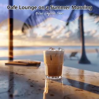 Cafe Lounge on a Summer Morning