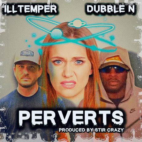 Perverts ft. Dubble N