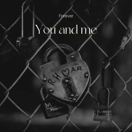 Forever you and me | Boomplay Music