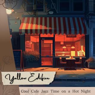 Cool Cafe Jazz Time on a Hot Night