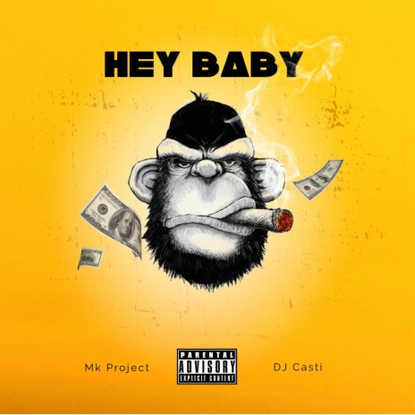 Hey Baby ft. Mk Project | Boomplay Music