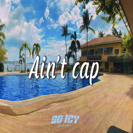 Ain't Cap ft. ZAINT Force