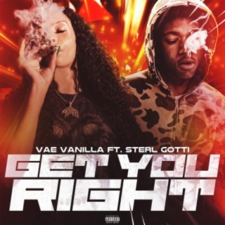 Get You Right (feat. Sterl Gotti)