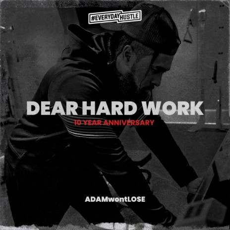 Dear Hard Work (10 Year Anniversary Edition)