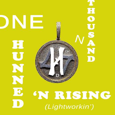 One Hunned n 44 Thousand 'n rising (Lightworkin') | Boomplay Music