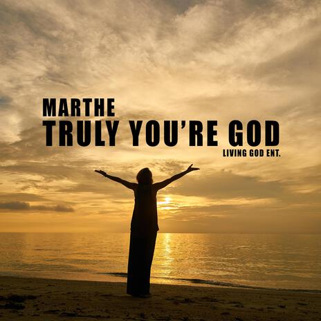 Truly You're God | Boomplay Music