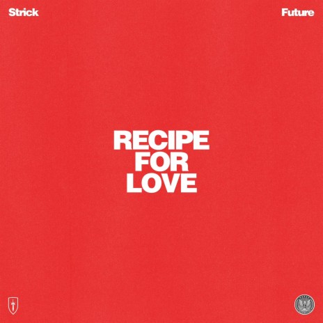 RECIPE FOR LOVE ft. Future | Boomplay Music