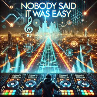 Nobody Said It Was Easy Vol 2 lyrics | Boomplay Music