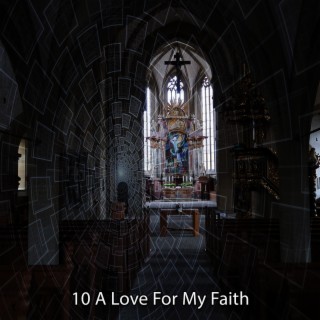 10 A Love For My Faith