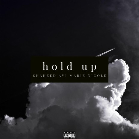 Hold Up (feat. Marié Nicole) | Boomplay Music