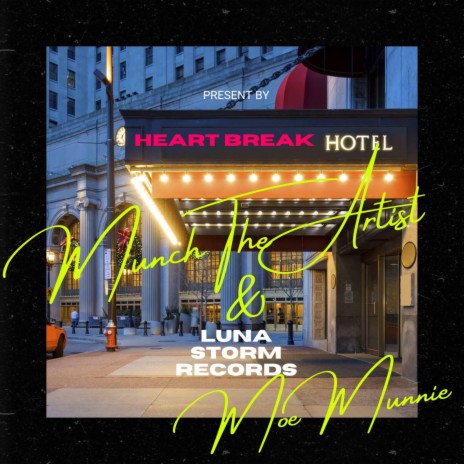 Heart Break Hotel ft. Moe Munnie | Boomplay Music