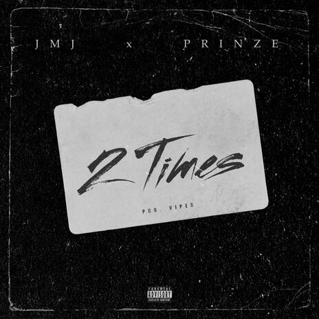 2 Times ft. JMJ | Boomplay Music