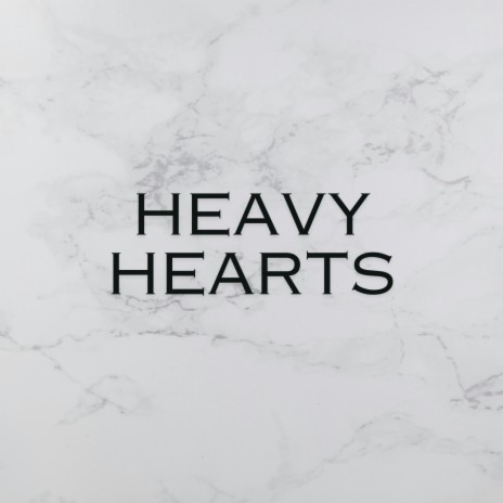 Heavy Hearts | Boomplay Music