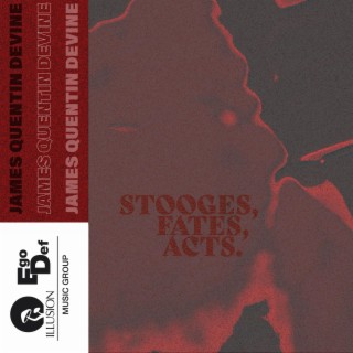 Stooges, Fates, Acts