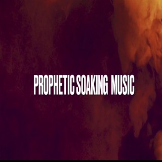 Prophetic soaking music