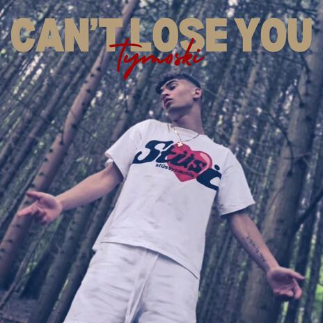 Can't Lose You | Boomplay Music