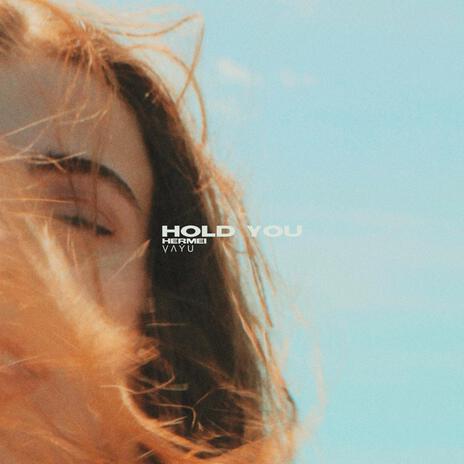 Hold you ft. Ṿ Ʌ Ẏ U | Boomplay Music