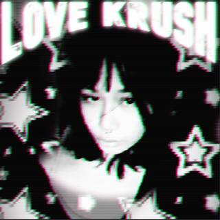 LOVE KRUSH