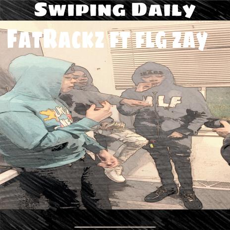 Swiping Daily ft. Flg Zay | Boomplay Music