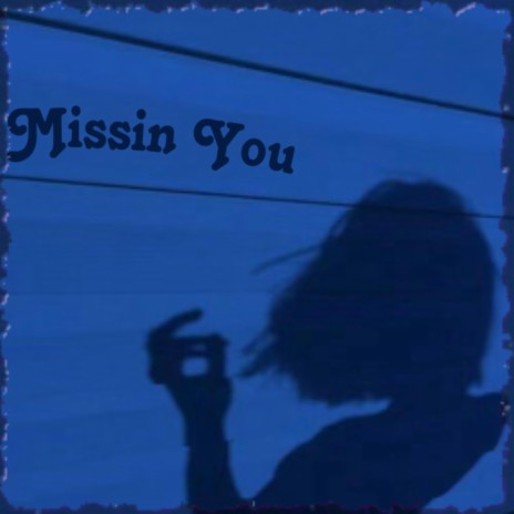 Missin You ft. YbnJohnny2x | Boomplay Music